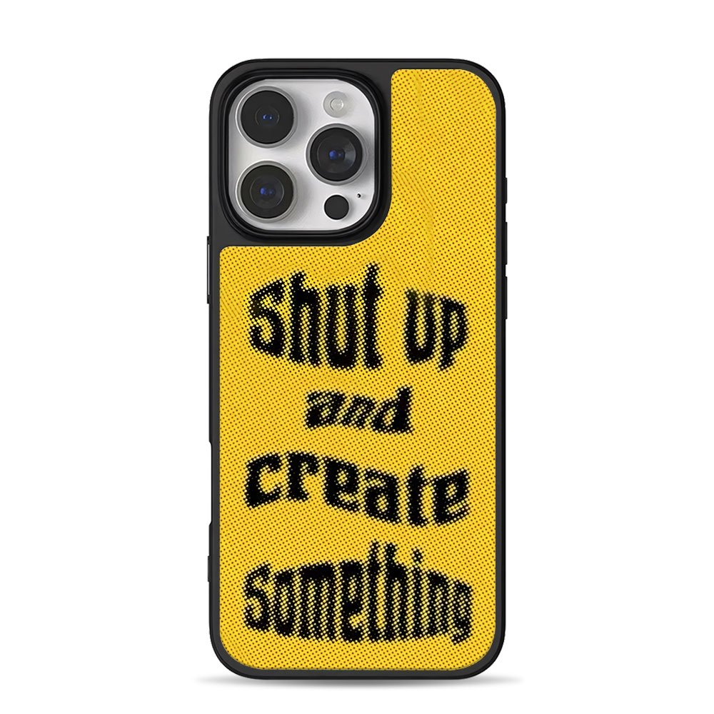 Shut up and create something iPhone 16 Pro Max Black Case Shut up and create something iPhone 16 Pro Max Black Case