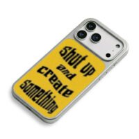 Shut up and create something iPhone 17 Pro Max Electroplated Silver Case2