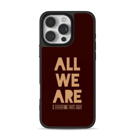 AllWeAreIsEverythingThatsRight iPhone 16 Pro Max Black Case
