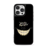 Cheshire Cat Were All Mad Here Phone Case for iPhone 11-17 & Samsung Galaxy S24-S26