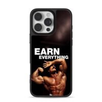 Earn Everything bodybuilder Phone Case for iPhone 11-17 & Samsung Galaxy S24-S26
