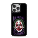 Joker face We Are All Clowns text Phone Case for iPhone 11-17 & Samsung Galaxy S24-S26