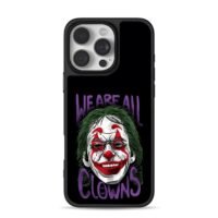 Joker face We Are All Clowns text Phone Case for iPhone 11-17 & Samsung Galaxy S24-S26