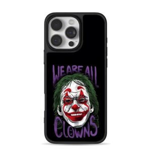 Joker face We Are All Clowns text Phone Case for iPhone 11-17 & Samsung Galaxy S24-S26