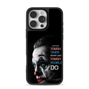 Joker with tough times never last Phone Case for iPhone 11-17 & Samsung Galaxy S24-S26